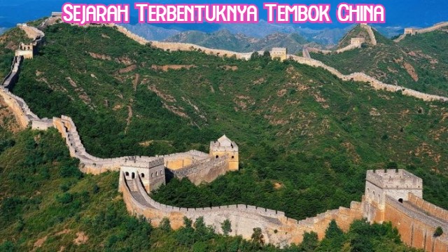 Sejarah Terbentuknya Tembok China